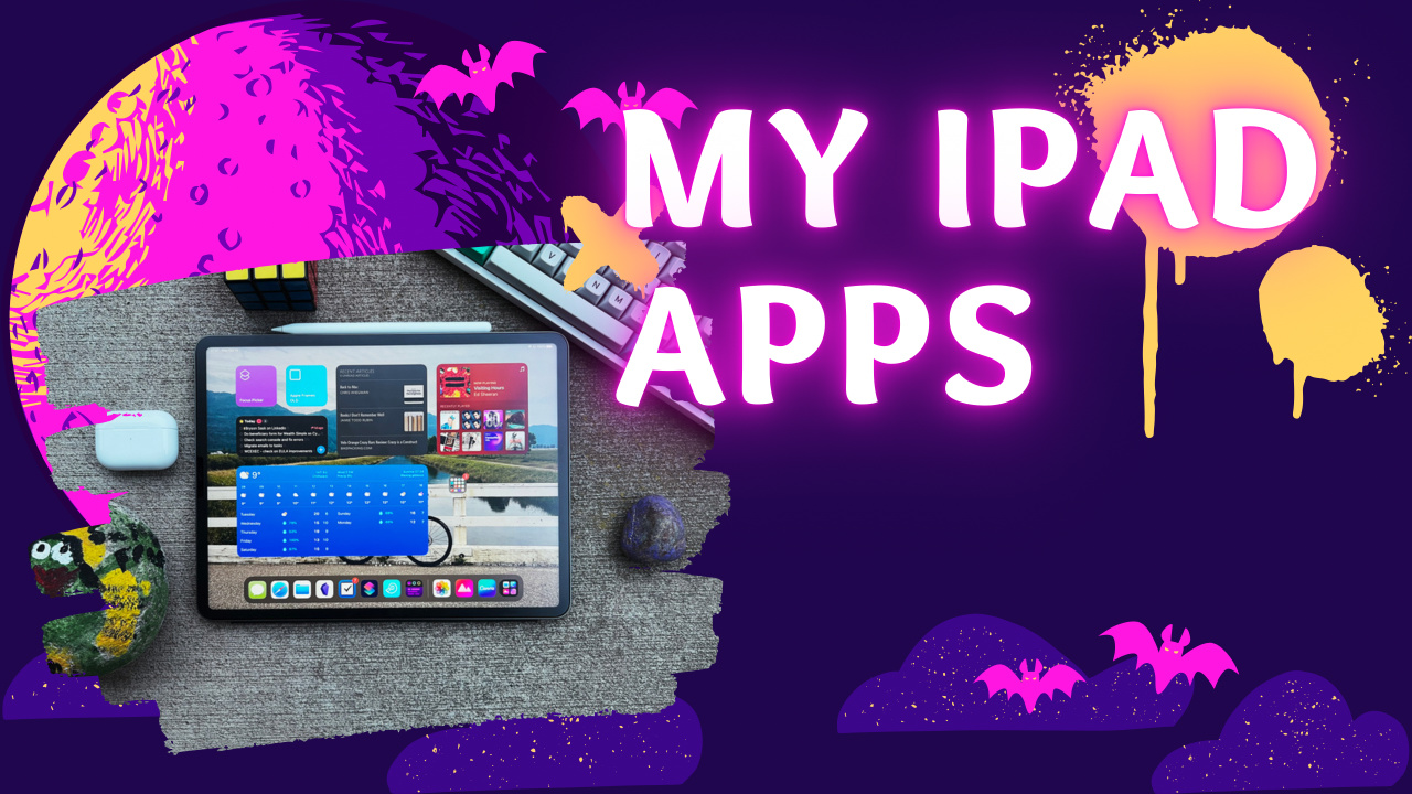 What's on my iPad Pro 2021 Edition