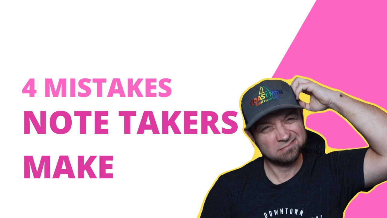 4 Mistakes Beginner Note Takers Make