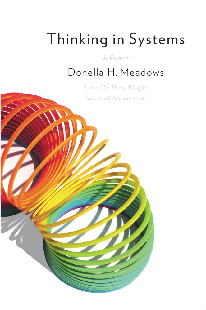 Thinking in Systems - Donella H Meadows