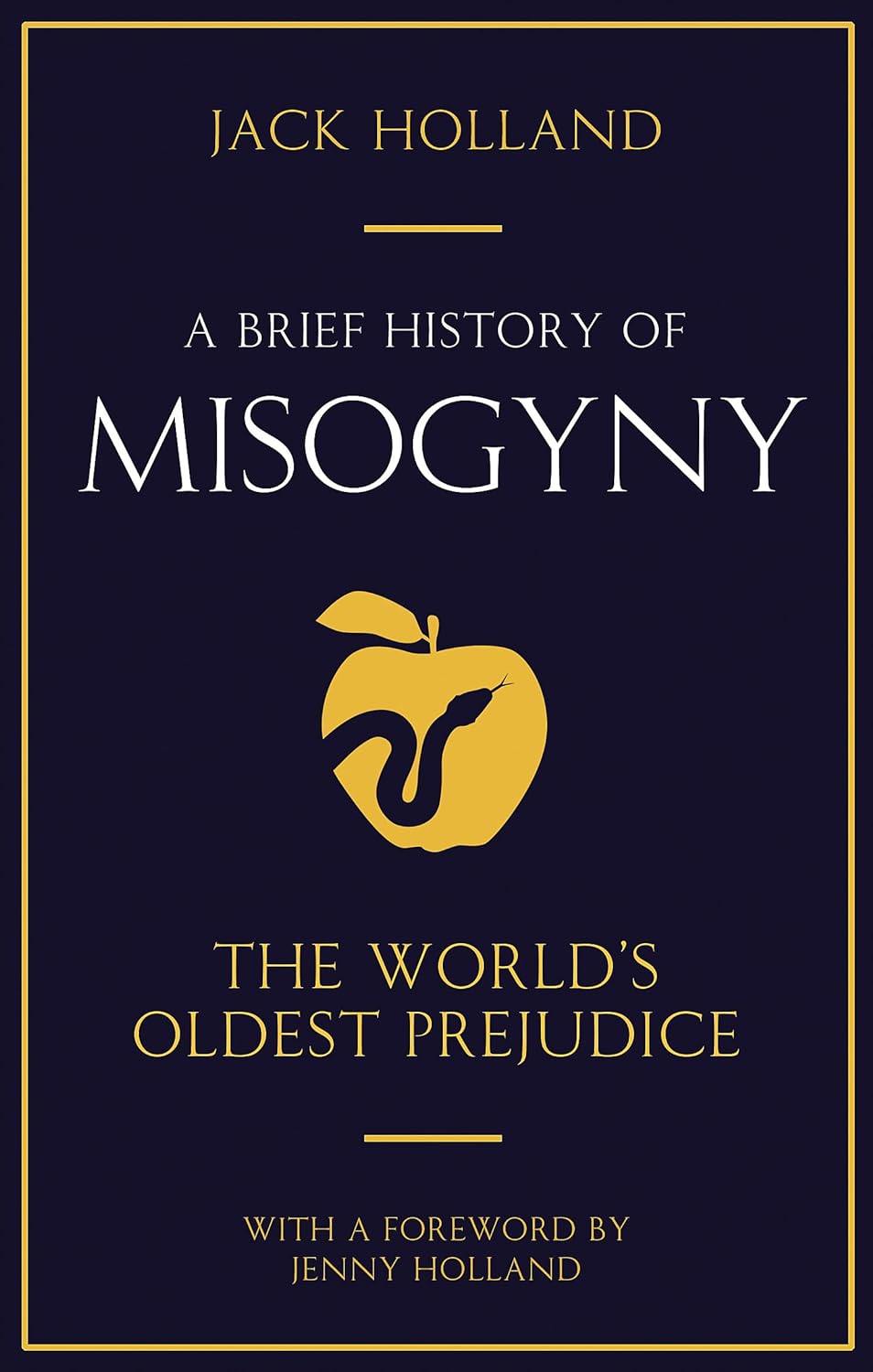 A Brief History of Misogyny - Jack Holland