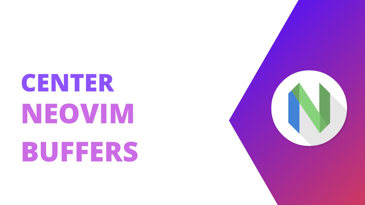 Centering A Single Buffer in NeoVim