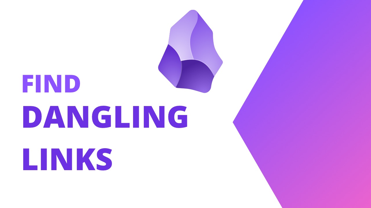 Find Orphaned Notes in Obsidian with the Dangling Links Plugin
