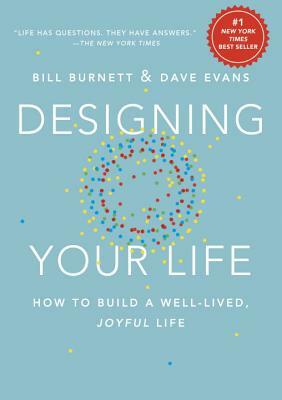 Designing Your Life - Bill Burnett and Dave Evans