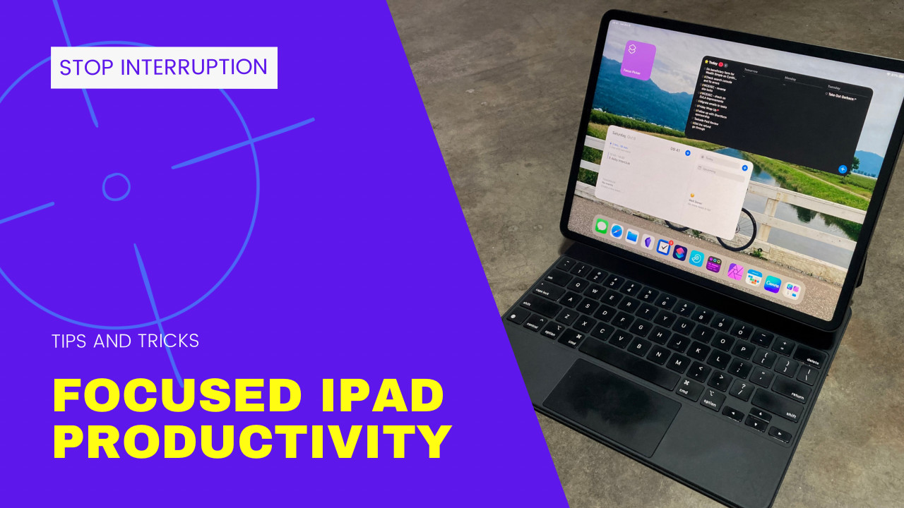 Setting my iPad Up for Focused Work