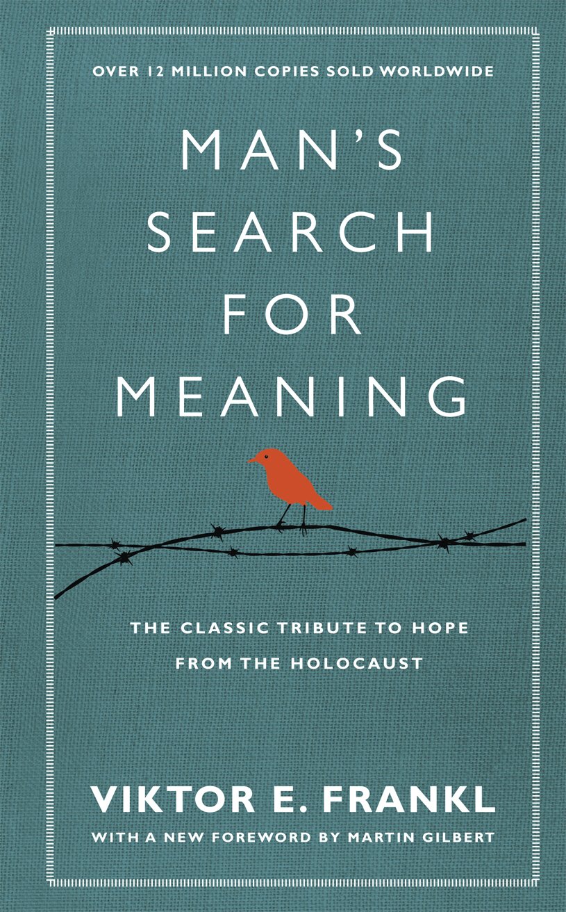 Mans Search for Meaning - Viktor Frankl