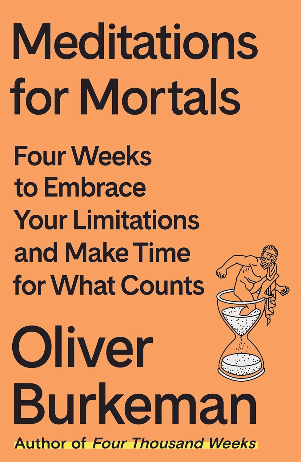 Meditations for Mortals - Oliver Burkeman
