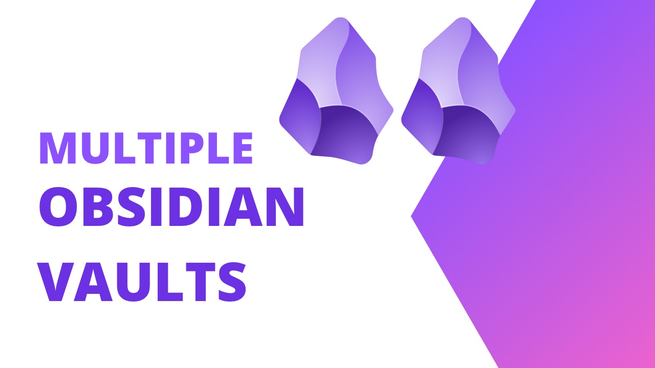 When to Use Multiple Obsidian Vaults