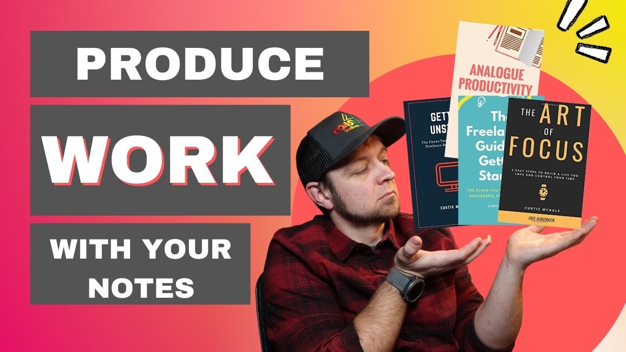 How to Produce Content with Your Notes