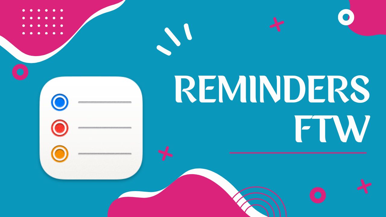 Why Apple Reminders is the Best Task Manager