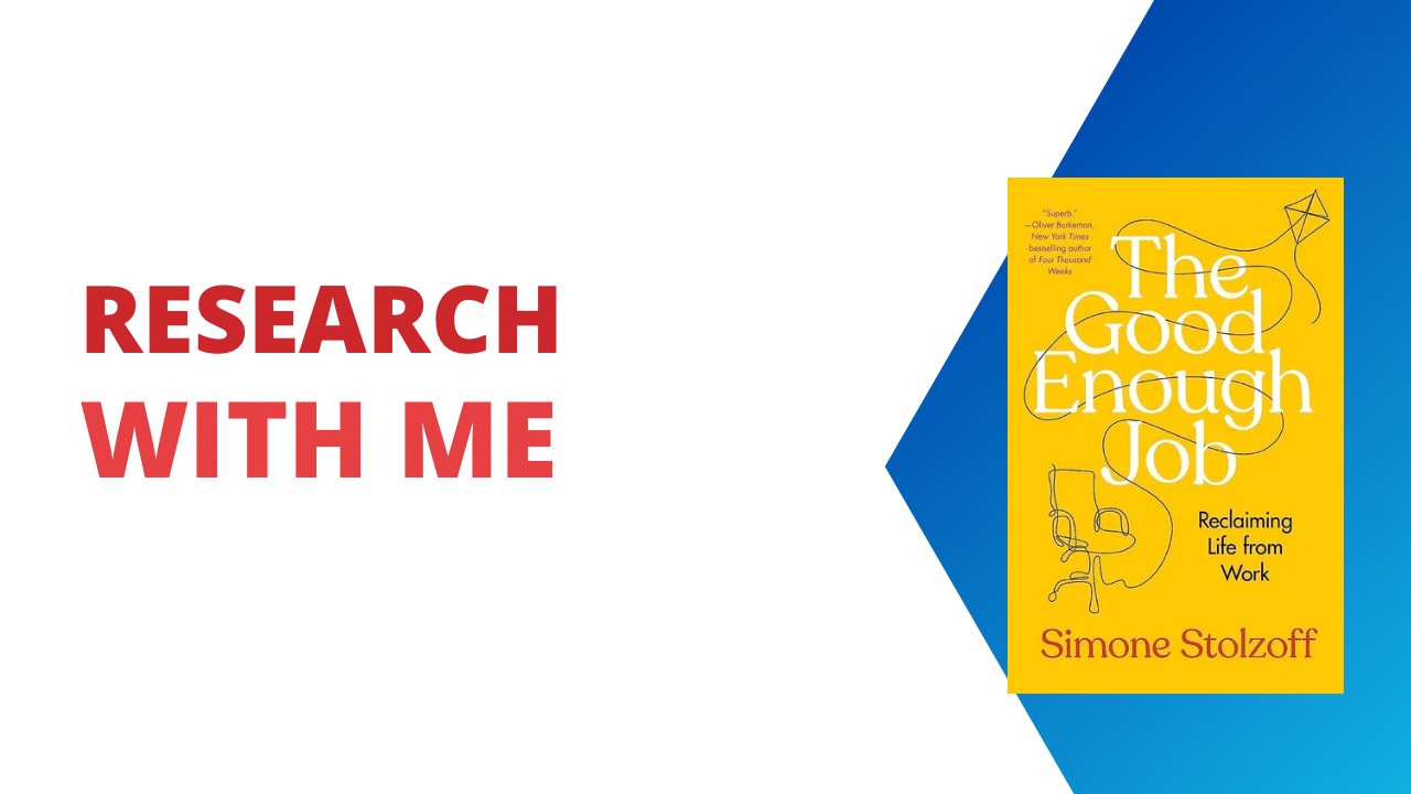Research With Me - The Good Enough Job
