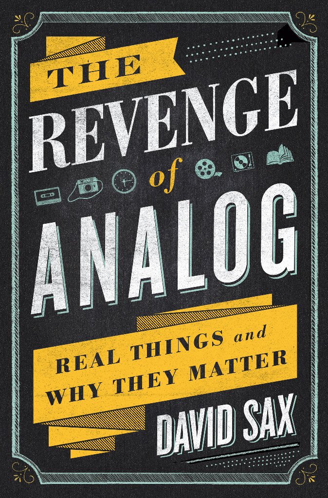 The Revenge of Analog - David Sax
