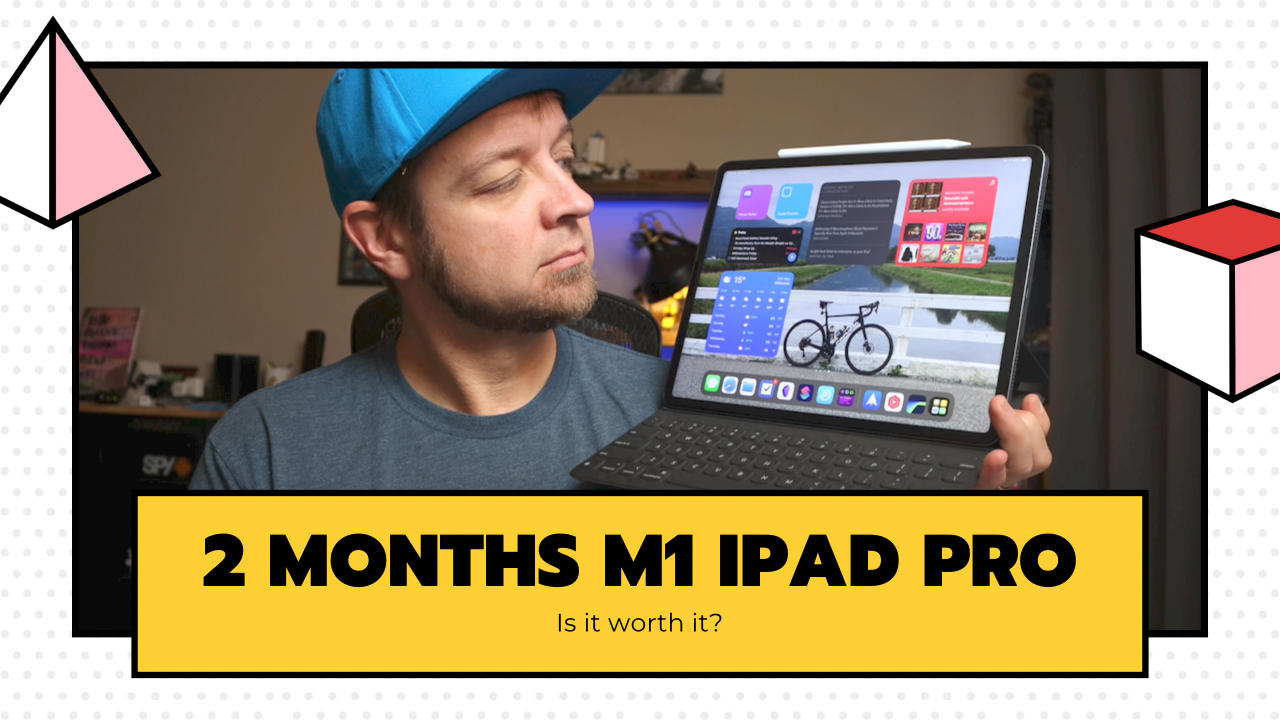 2 Months with M1 iPad Pro – Did my Usage Change?