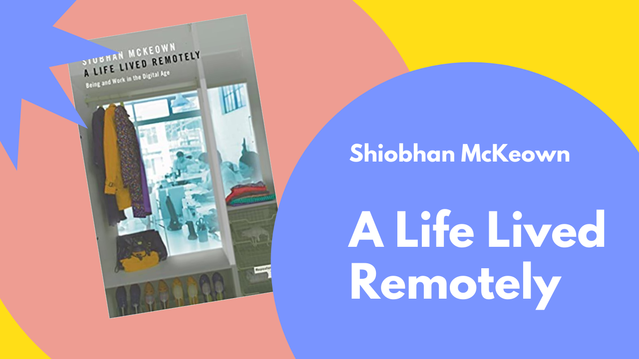 A Life Lived Remotely by Siobhan McKeown