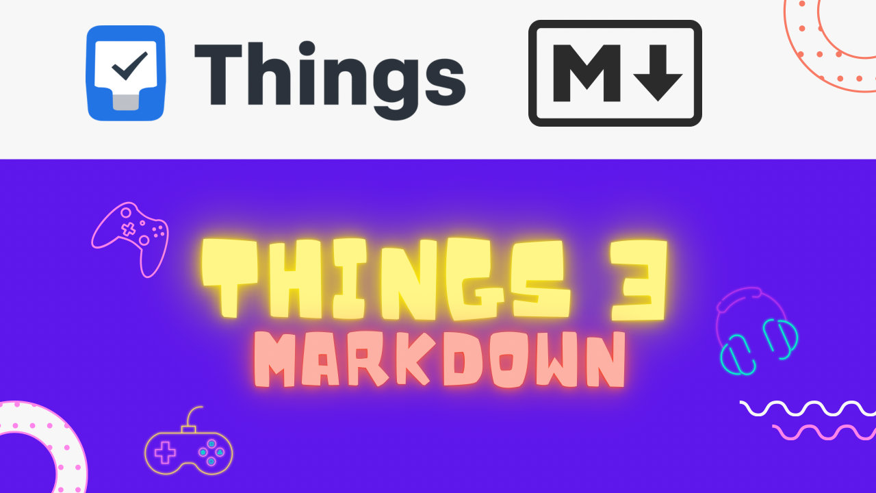 Things 3.14 Markdown Update