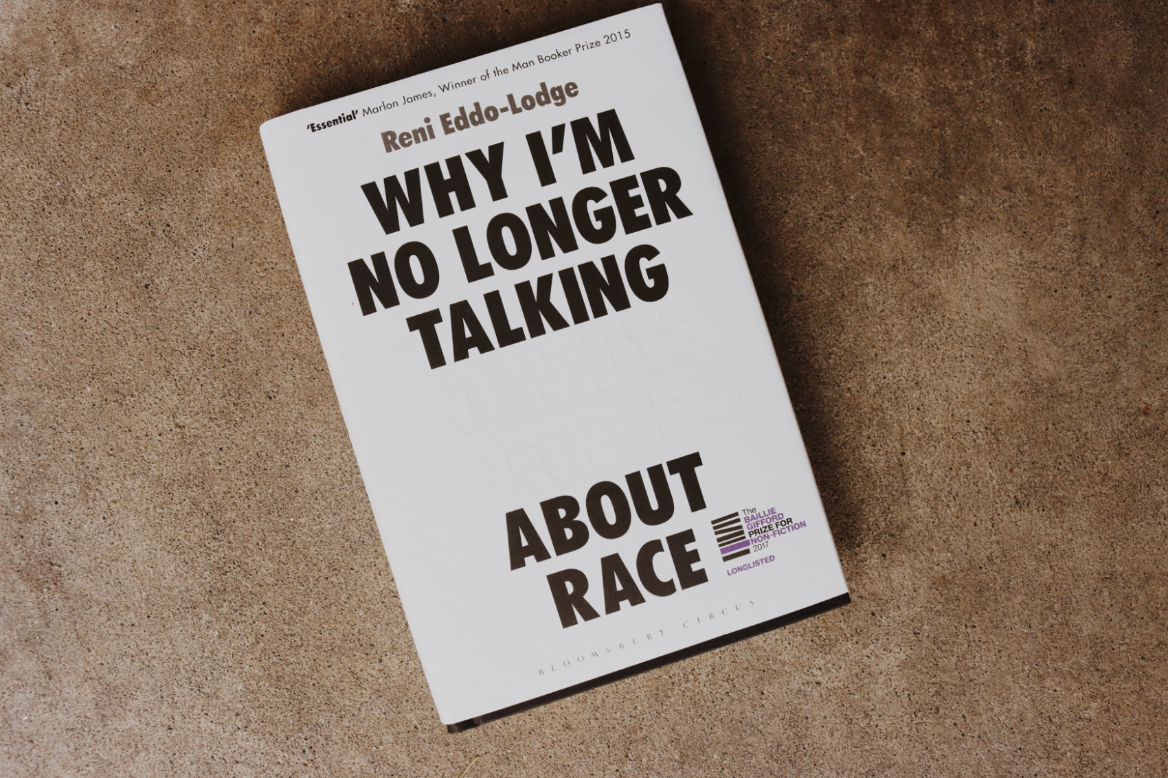 Why I’m No Longer Talking to White People About Race by Reni Eddo-Lodge