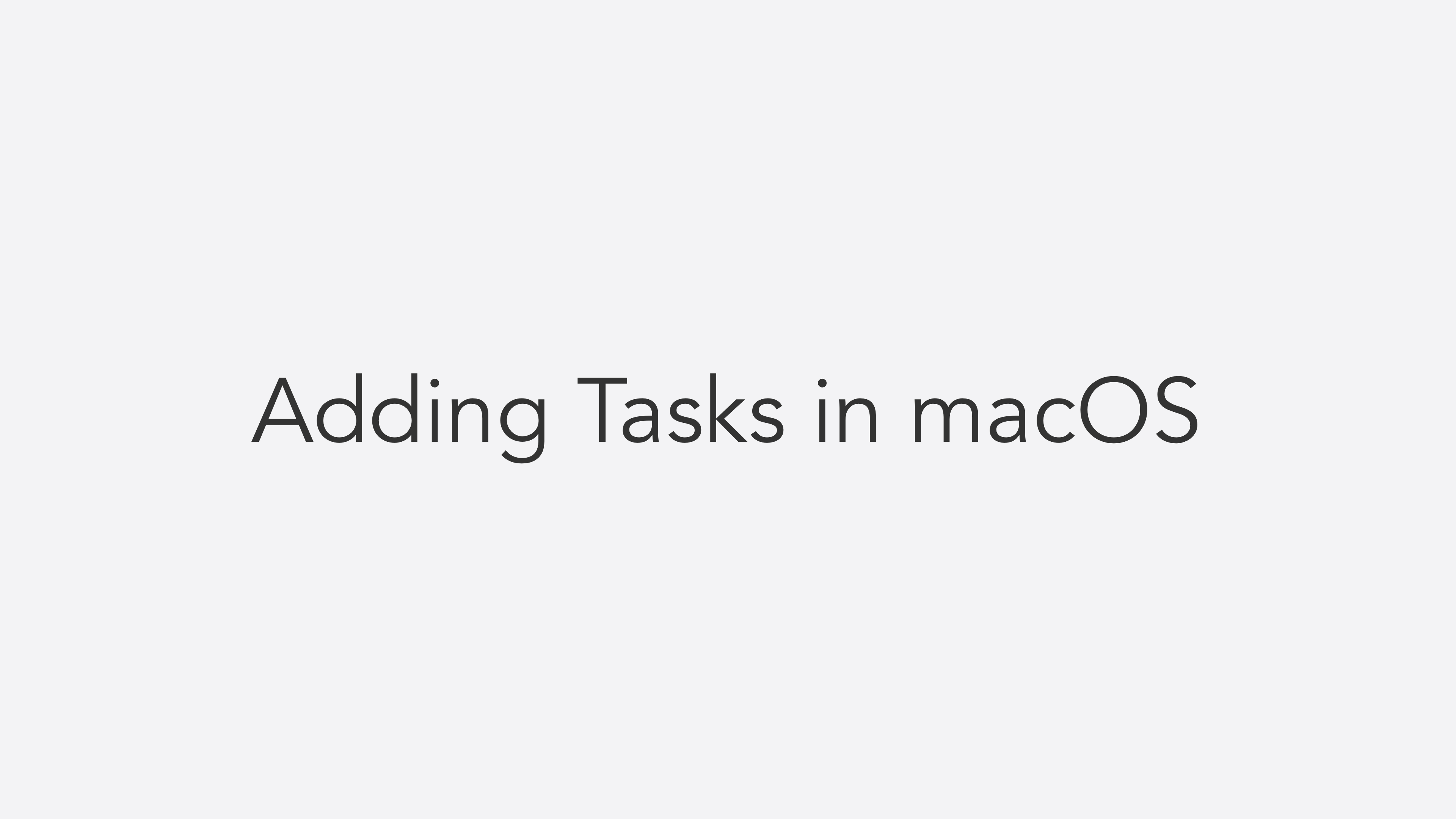 Adding Tasks in macOS
