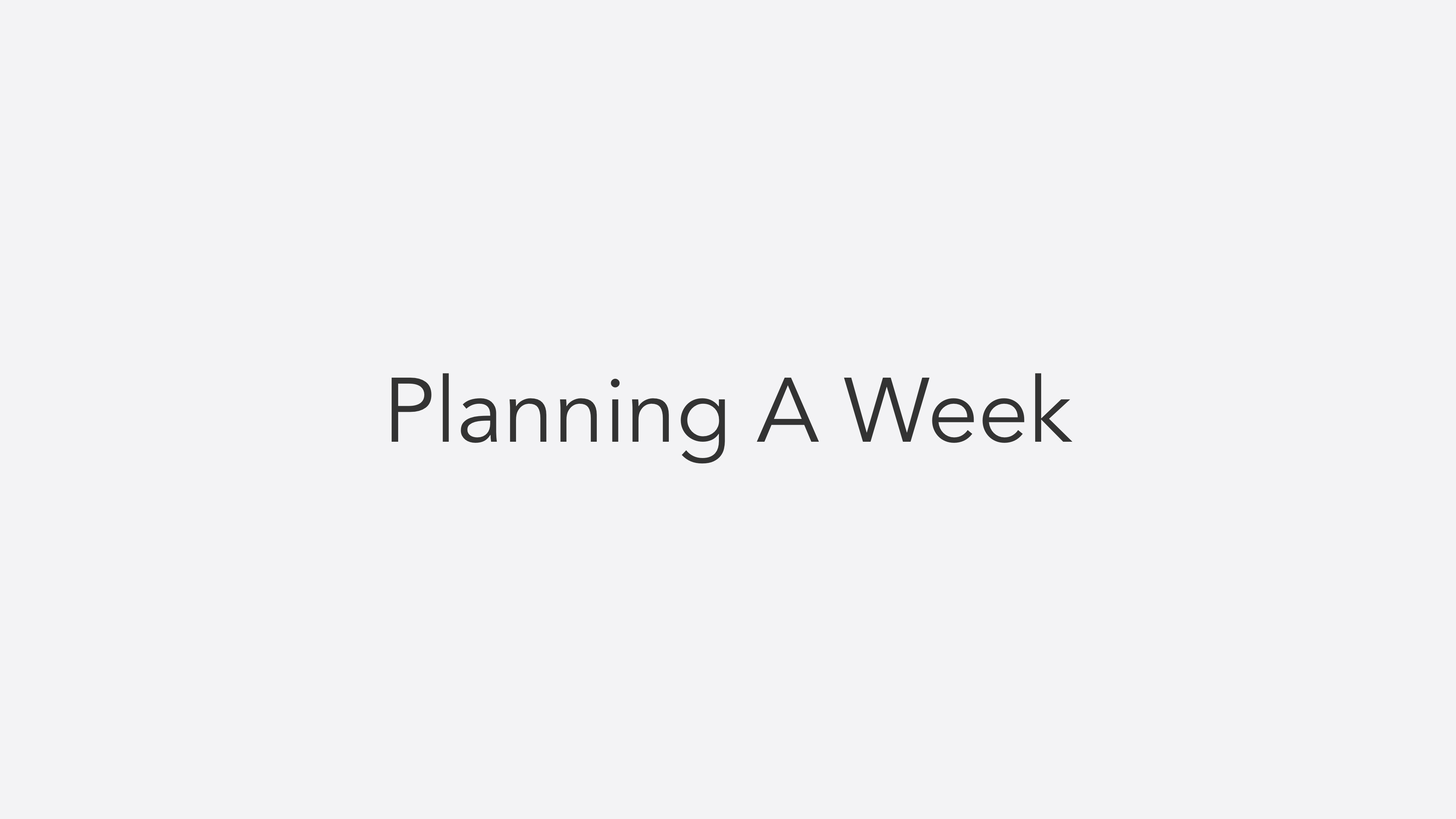 Planning a Week