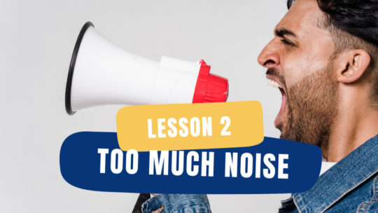 Lesson 2 - Stop the Noise