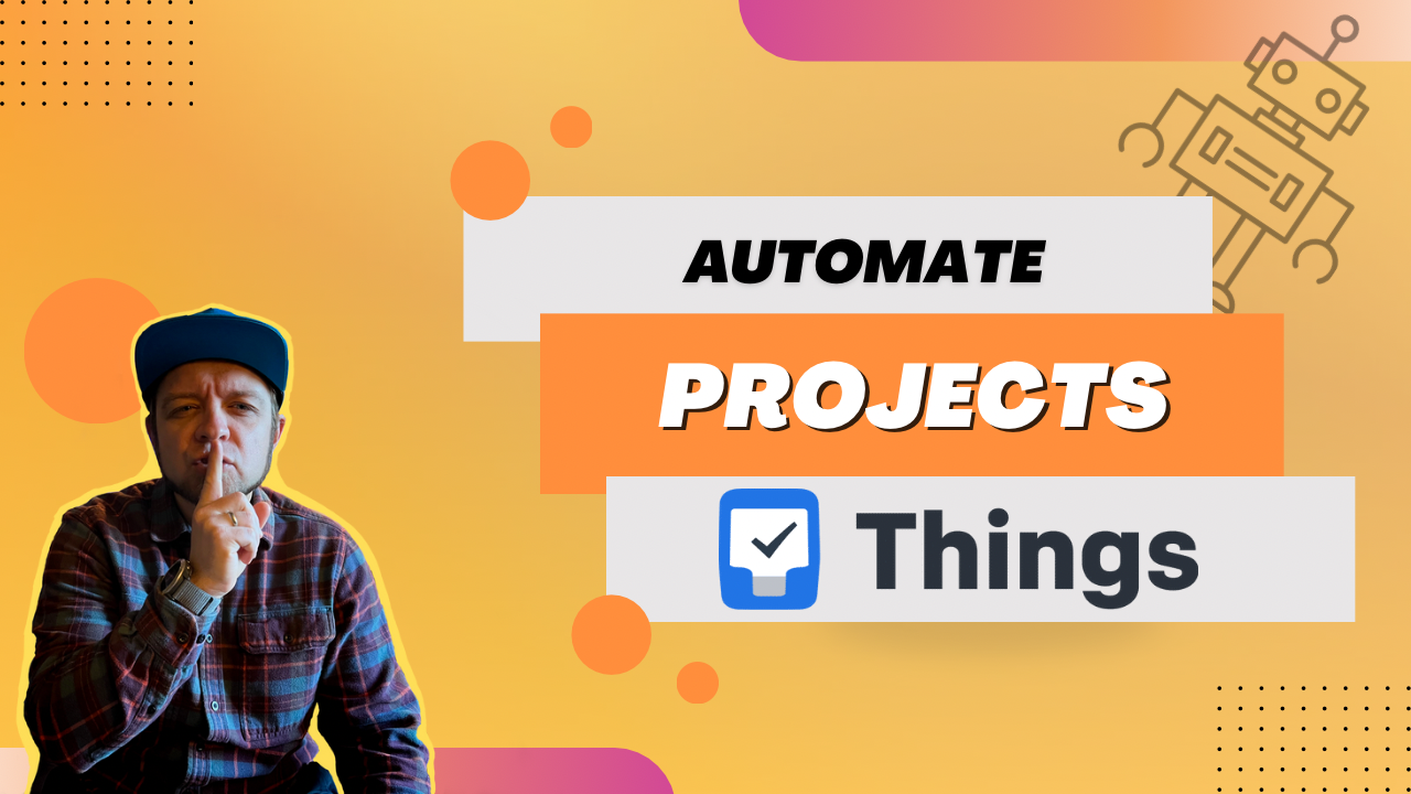 Automating Projects in Things 3
