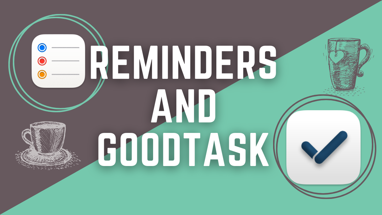 GoodTask and Reminders