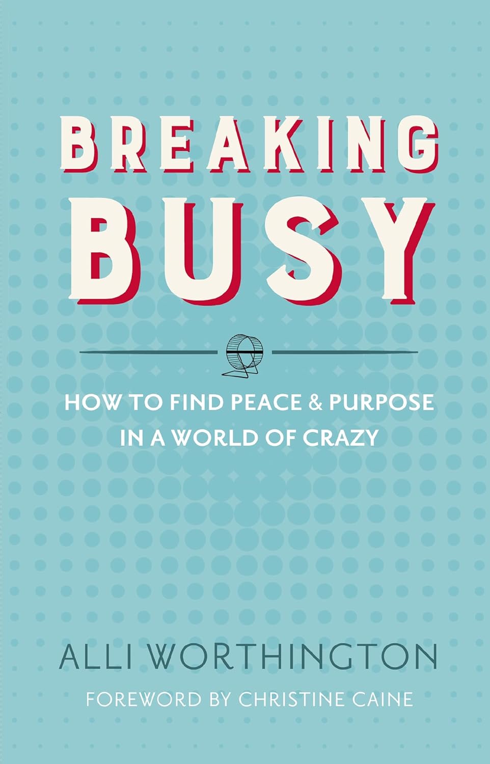 Breaking Busy – Alli Worthington