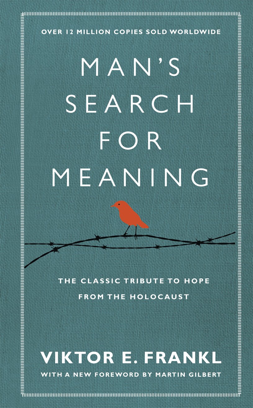 Mans Search for Meaning – Viktor Frankl