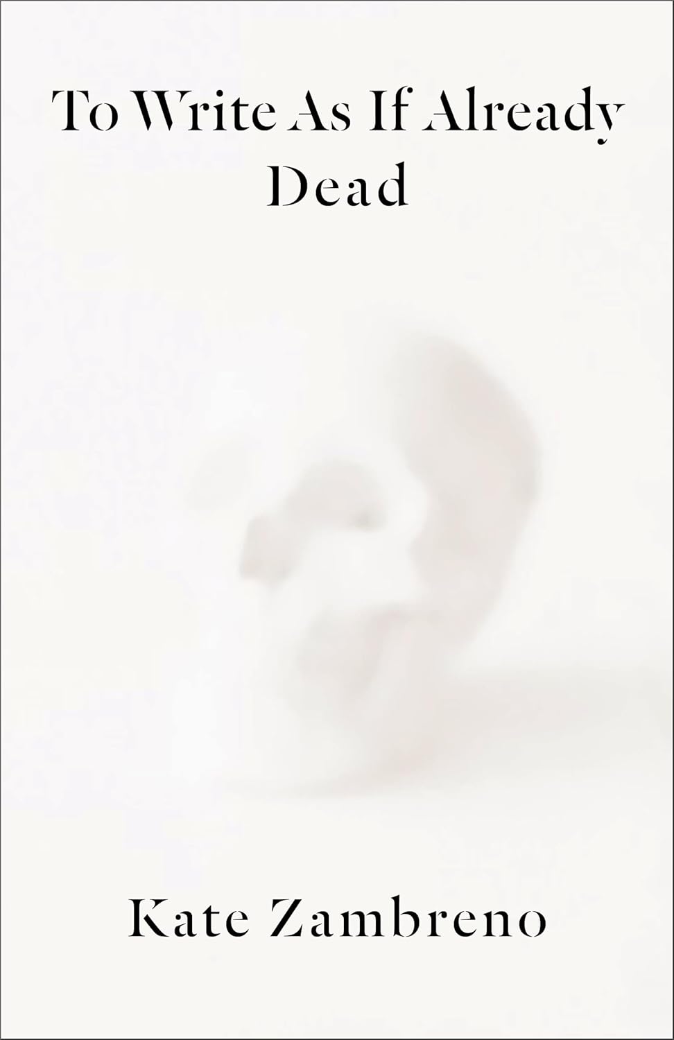 To Write As If Already Dead – Kate Zabreno