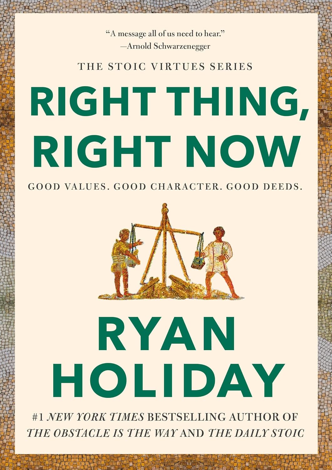 Right Thing, Right Now – Ryan Holiday