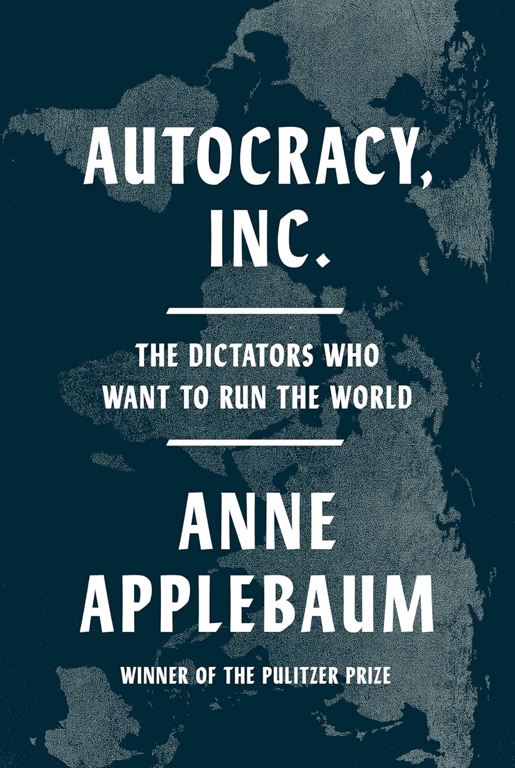 Autocracy Inc – Anne Applebaum
