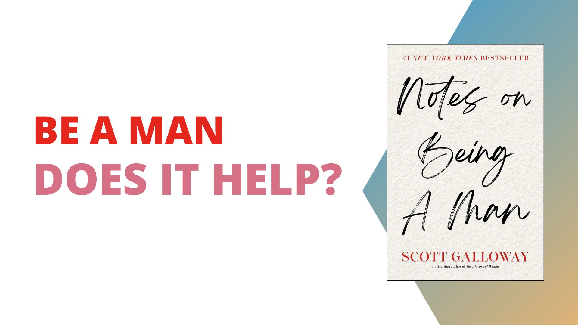 Can Scott Galloway Teach You To Be a Man